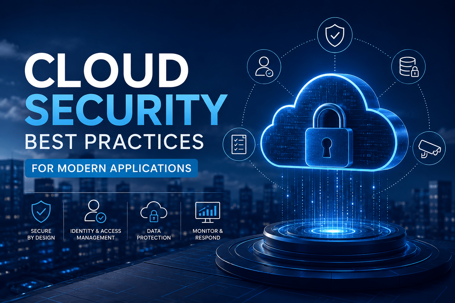 Cloud security best practices for protecting applications, infrastructure, and cloud data